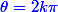 \blue \theta = 2k\pi